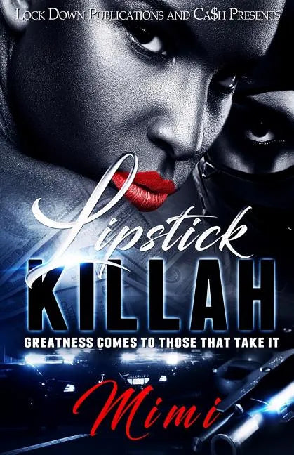Lipstick Killah: Greatness Comes to Those Who Take It - Paperback