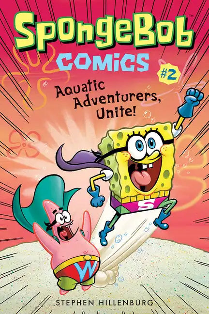 Spongebob Comics: Book 2: Aquatic Adventurers, Unite! - Paperback