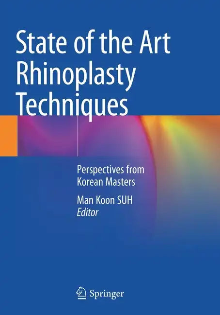 State of the Art Rhinoplasty Techniques: Perspectives from Korean Masters - Paperback