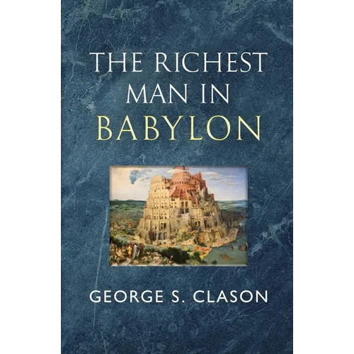 The Richest Man in Babylon - The Original 1926 Classic (Reader's Library Classics) - Paperback