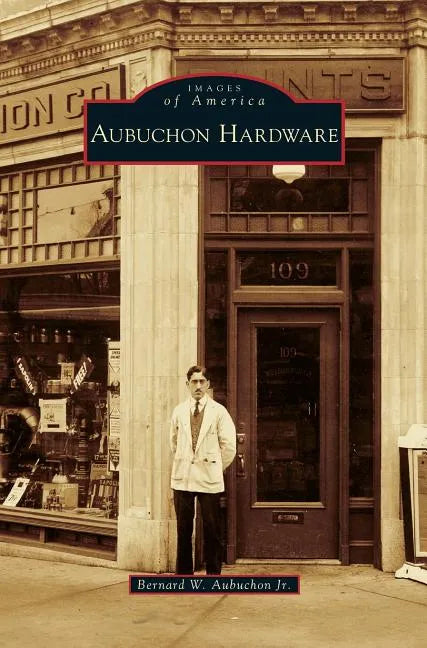 Aubuchon Hardware - Hardcover