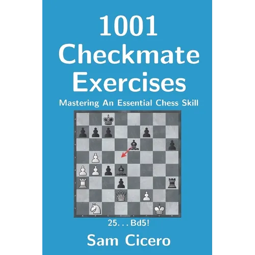 1001 Checkmate Exercises: Mastering An Essential Chess Skill - Paperback
