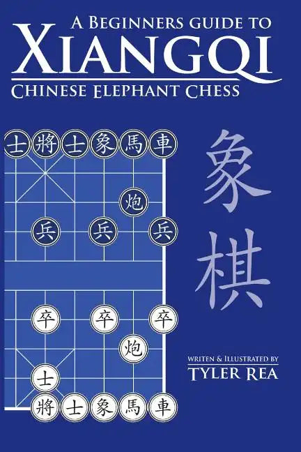 A Beginners Guide to Xiangqi Chinese Elephant Chess - Paperback