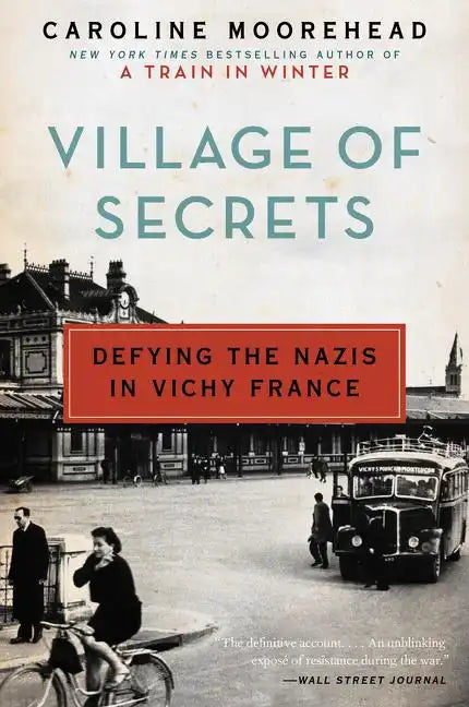 Village of Secrets: Defying the Nazis in Vichy France - Paperback
