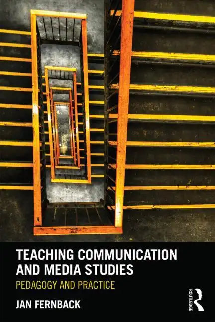 Teaching Communication and Media Studies: Pedagogy and Practice - Paperback