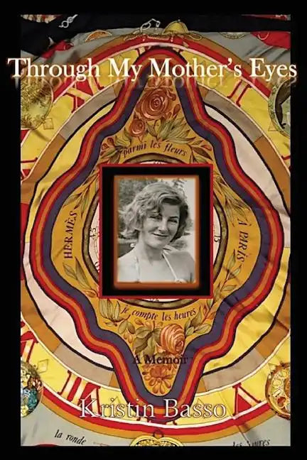 Through My Mother's Eyes: A Memoir - Paperback