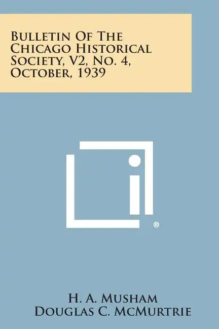 Bulletin of the Chicago Historical Society, V2, No. 4, October, 1939 - Paperback