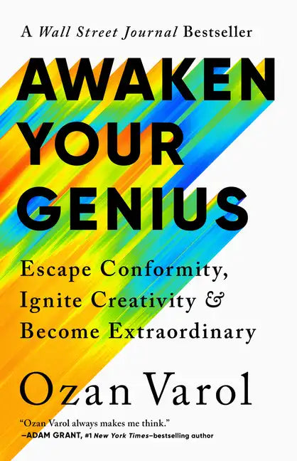 Awaken Your Genius: Escape Conformity, Ignite Creativity, and Become Extraordinary - Hardcover