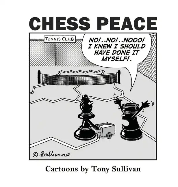 Chess Peace: Cartoons by Tony Sullivan - Hardcover