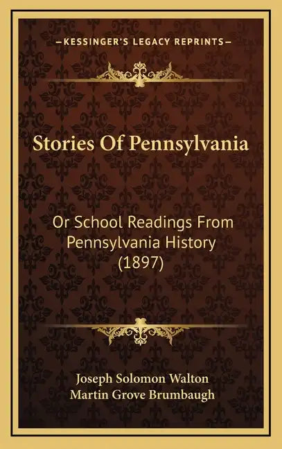 Stories Of Pennsylvania: Or School Readings From Pennsylvania History (1897) - Hardcover