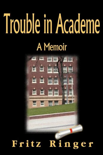 Trouble in Academe: A Memoir - Paperback