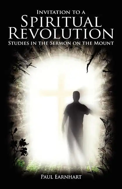 Invitation to a Spiritual Revolution: Studies in the Sermon on the Mount - Paperback