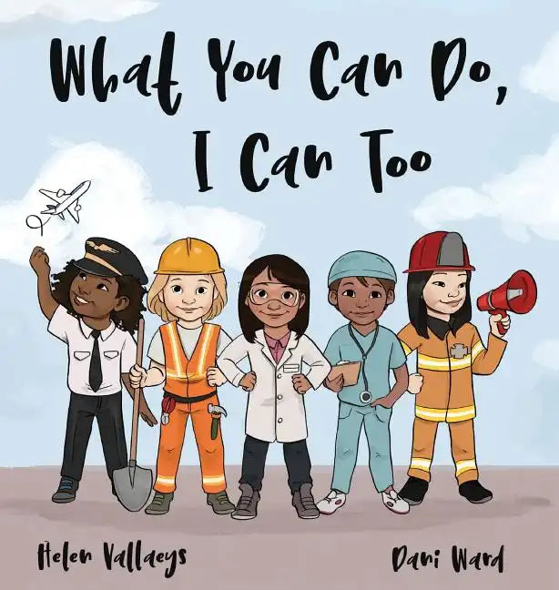 What You Can Do, I Can Too - Hardcover