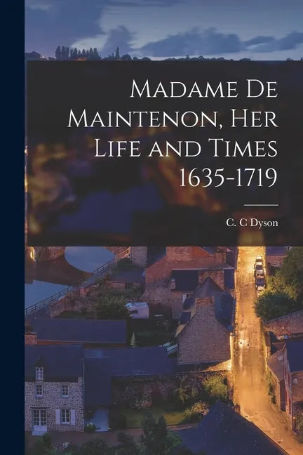 Madame De Maintenon [microform], Her Life and Times 1635-1719 - Paperback