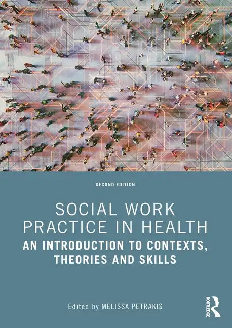Social Work Practice in Health: An Introduction to Contexts, Theories and Skills - Paperback