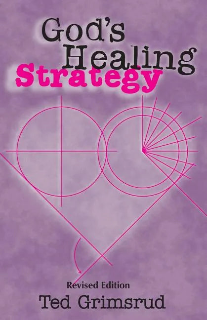 God's Healing Strategy, Revised Edition: An Introduction to the Bible's Main Themes - Paperback