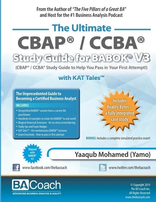 The Ultimate CBAP(R) / CCBA(R) Study Guide for BABOK(R) V3: CBAP(R) / CCBA(R) Study Guide to Help You Pass in Your First Attempt! - Paperback