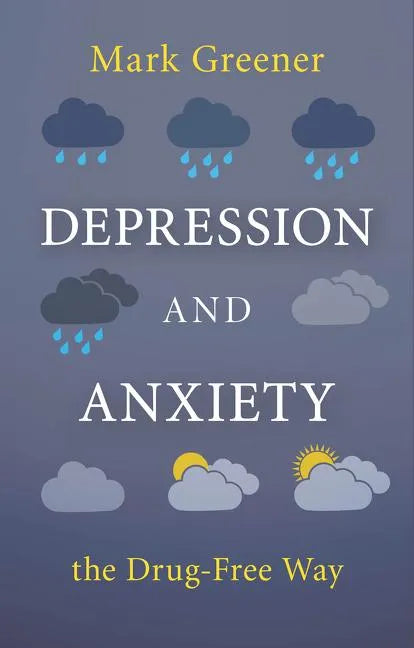 Depression and Anxiety the Drug-Free Way - Paperback