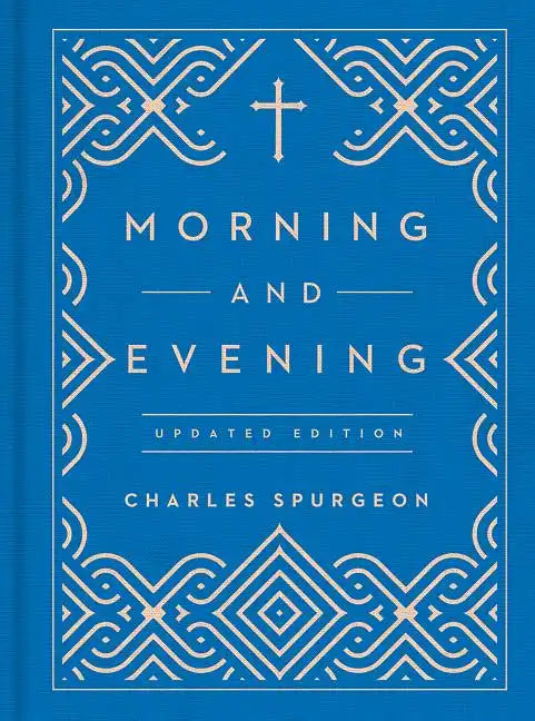 Morning and Evening: Updated Language Edition (an Updated, Modern-Language Edition with Two Daily Devotionals Per Day) - Hardcover