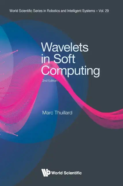 Wavelets in Soft Computing (Second Edition) - Hardcover