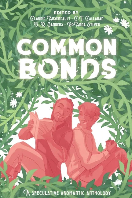 Common Bonds: A Speculative Aromantic Anthology - Paperback