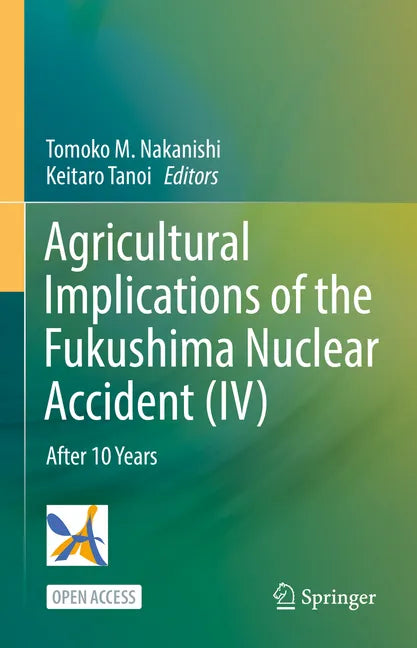 Agricultural Implications of Fukushima Nuclear Accident (IV): After 10 Years - Paperback