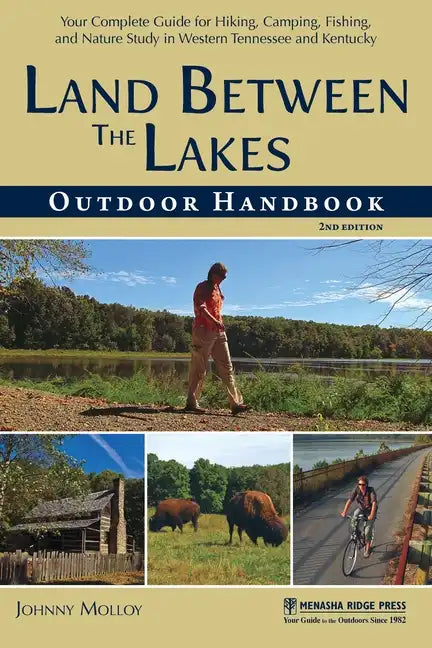 Land Between the Lakes Outdoor Handbook: Your Complete Guide for Hiking, Camping, Fishing, and Nature Study in Western Tennessee and Kentucky - Hardcover