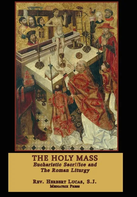 The Holy Mass: In two volumes - Hardcover
