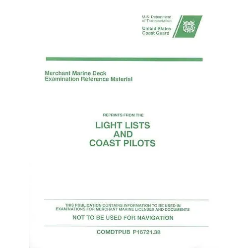 Merchant Marine Deck Examination Reference Material: Reprints from the Light Lists and Coast Pilots - Paperback
