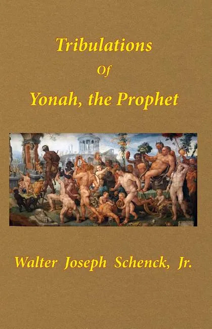 Tribulations of Yonah, the Prophet - Paperback