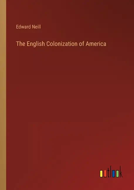 The English Colonization of America - Paperback
