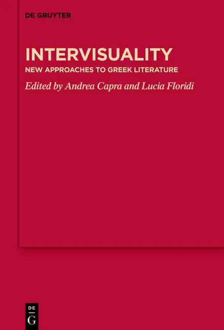 Intervisuality: New Approaches to Greek Literature - Hardcover