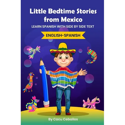 Little Bedtime Stories from Mexico: Learn Spanish with side by side text - Paperback
