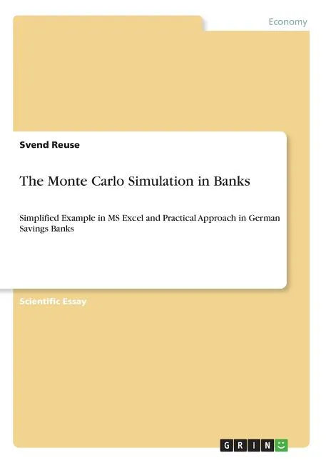 The Monte Carlo Simulation in Banks: Simplified Example in MS Excel and Practical Approach in German Savings Banks - Paperback