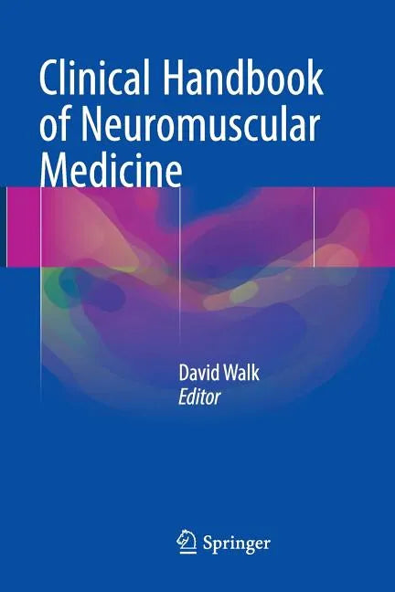 Clinical Handbook of Neuromuscular Medicine - Paperback