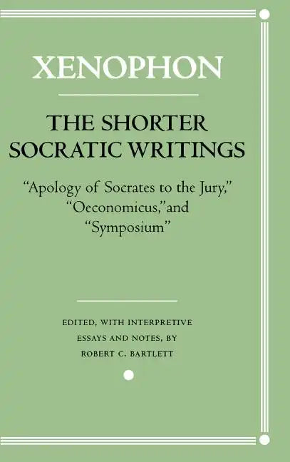 The Shorter Socratic Writings: Apology of Socrates to the Jury, Oeconomicus, and "Symposium'' - Hardcover
