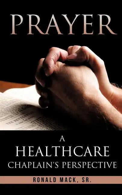 Prayer: A Healthcare Chaplain's Perspective - Paperback