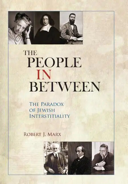 The People in Between: The Paradox of Jewish Interstitiality - Hardcover