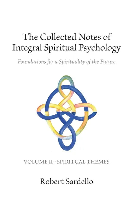 The Collected Notes of Integral Spiritual Psychology: Volume II - Spiritual Themes - Paperback