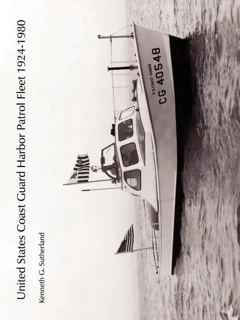 United States Coast Guard Harbor Patrol Fleet 1924-1980 - Paperback