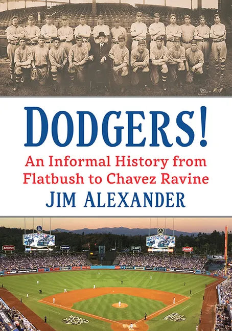 Dodgers!: An Informal History from Flatbush to Chavez Ravine - Paperback