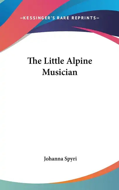 The Little Alpine Musician - Hardcover
