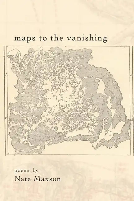 Maps To The Vanishing - Paperback