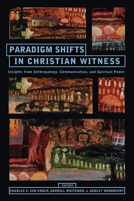Paradigm Shifts in Christian Witness: Insights from Anthropology, Communication, and Spiritual Power - Paperback