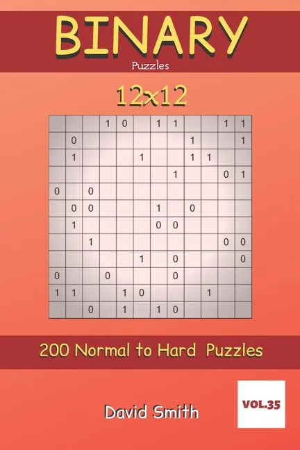 Binary Puzzles - 200 Normal to Hard Puzzles 12x12 vol.35 - Paperback