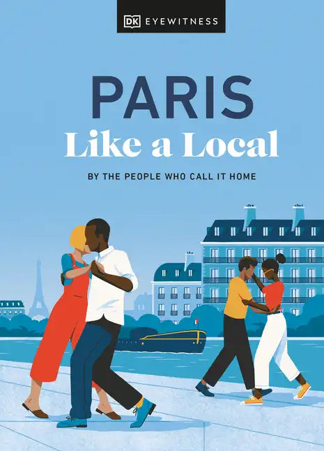 Paris Like a Local: By the People Who Call It Home - Hardcover