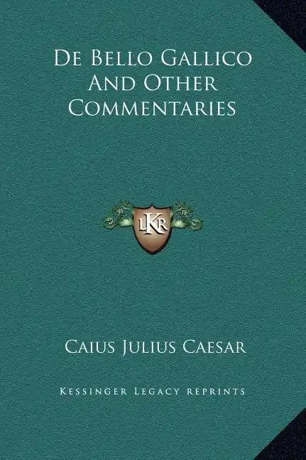 de Bello Gallico and Other Commentaries - Hardcover