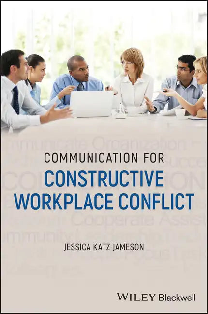 Communication for Constructive Workplace Conflict - Paperback
