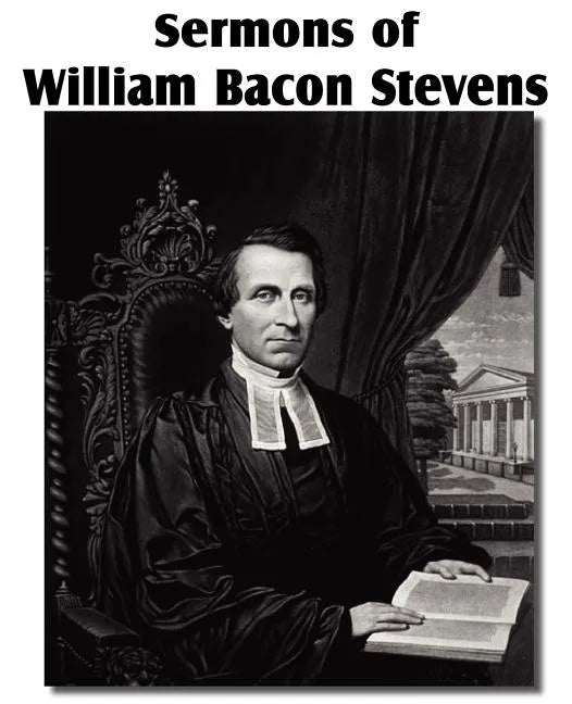 Sermons of William Bacon Stevens - Paperback
