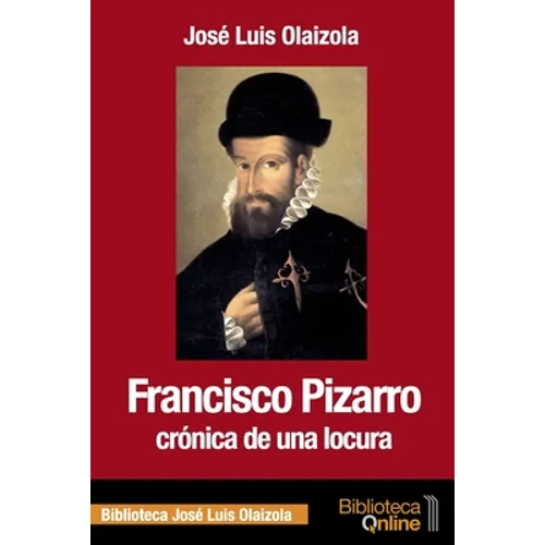 Francisco Pizarro, crónica de una locura - Paperback